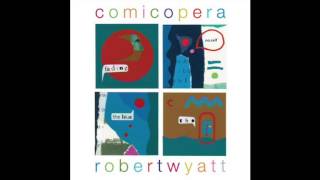 Robert Wyatt - Just As You Are