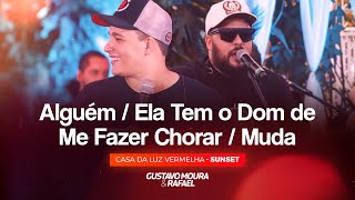 Gustavo Moura e Rafael - Alguém/ Ela Tem O Dom De Me Fazer Chorar/ Muda