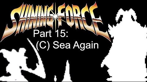 Shining Force 1 Chapter 5 Part 3: C Again