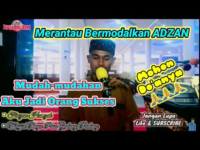 Adzan Merdu || Adzan Menjadi Modalku Hidup Dirantau// Petualang Azan by Fauzan Hamzah class=