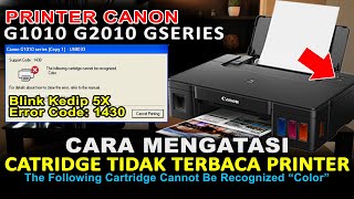 Cara Mengatasi Cartridge Canon G1010 Tidak Terbaca Printer cartridge Cannot Be Recognized Kedip 5X