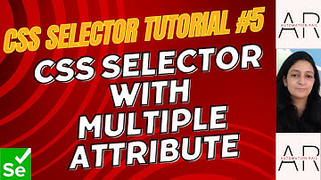 CSS Selector Tutorial#5- CSS Selector with Multiple Attribute