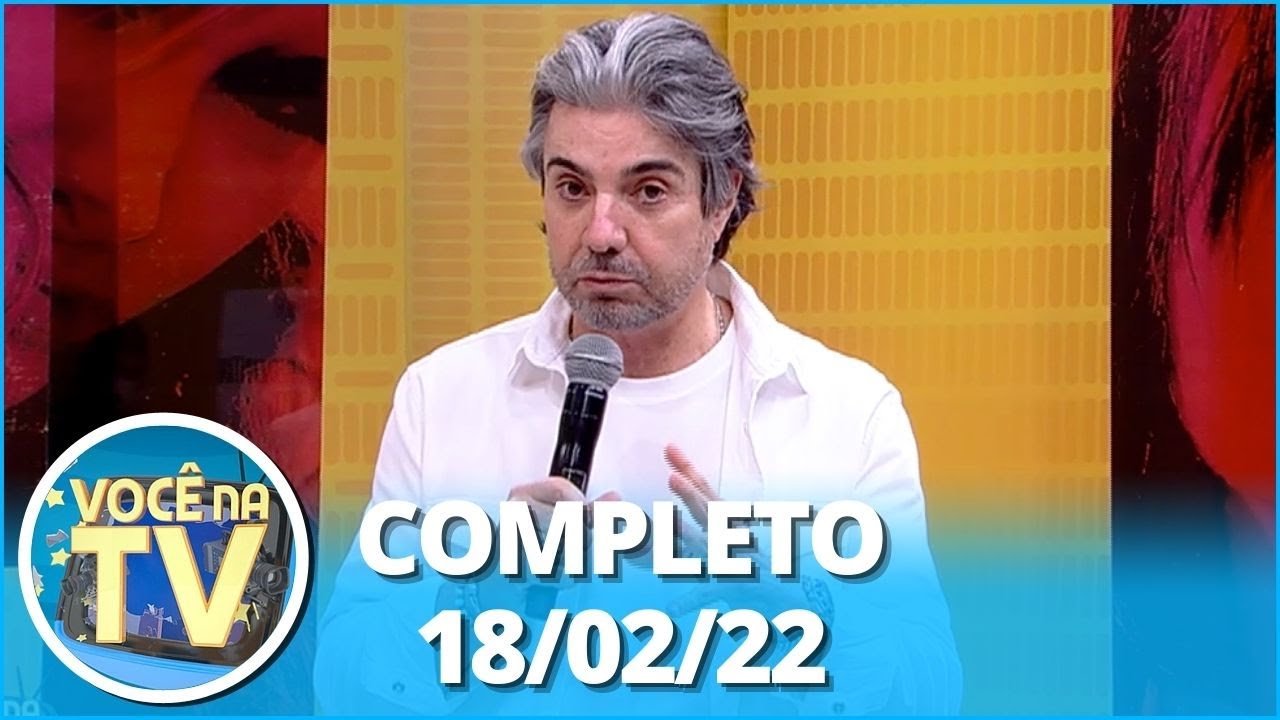 Você na TV (18/02/22) | Completo: Homem procura amor do passado, esposa flagra marido no motel