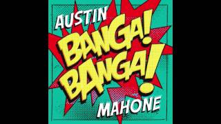 Watch Austin Mahone Banga Banga video