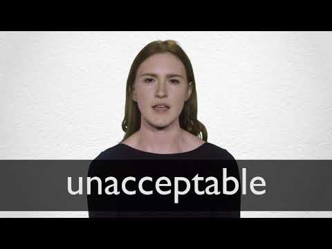 How to pronounce UNACCEPTABLE in British English