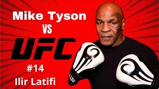 The Tyson Challenge: Mike Tyson vs UFC Heavyweight - Episode 14: Mike Tyson vs Ilir Latifi