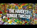 the hardest tongue twister