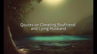 Qoutes on Cheating Boyfriend & Lying Husband