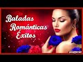 Musica romantica    grandes exitos  baladas romanticas