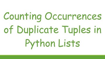 Counting Occurrences of Duplicate Tuples in Python Lists