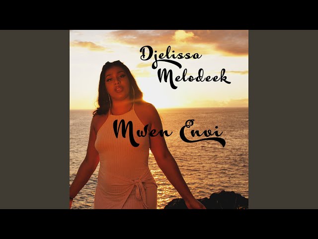 Djelissa - Mwen Envi