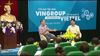 Buổi trò chuyện đỉnh cao giữa tỉ phú Phạm Nhật Vượng và cán bộ Viettel