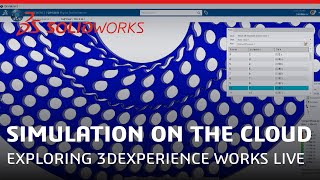 Simulation on the Cloud | Exploring 3DEXPERIENCE WORKS Live