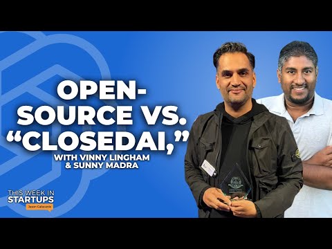 Open-source vs. "ClosedAI," demoing new AI tools & more with Sunny Madra & Vinny Lingham | E1742 thumbnail
