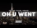 Young Thug - Oh U Went (Lyrics) ft. Drake