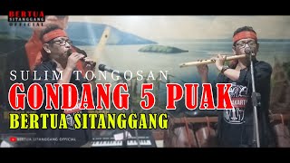 GONDANG 5 PUAK BERTUA SITANGGANG SULIM TONGOSAN