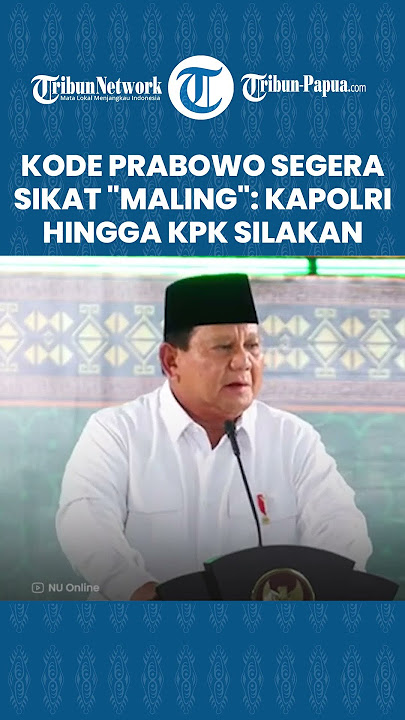 Prabowo Tegas Persilakan KPK hingga Kejagung Tangkap Koruptor: yang Kau Curi Kembalikan untuk Rakyat