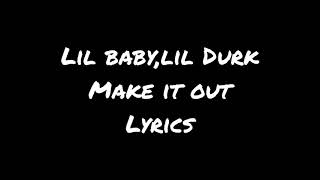 Lil baby ft Lil durk-make it out lyrics