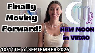 New Moon in Virgo [Sep 10/11th, 2026]| Finally Moving Forward!