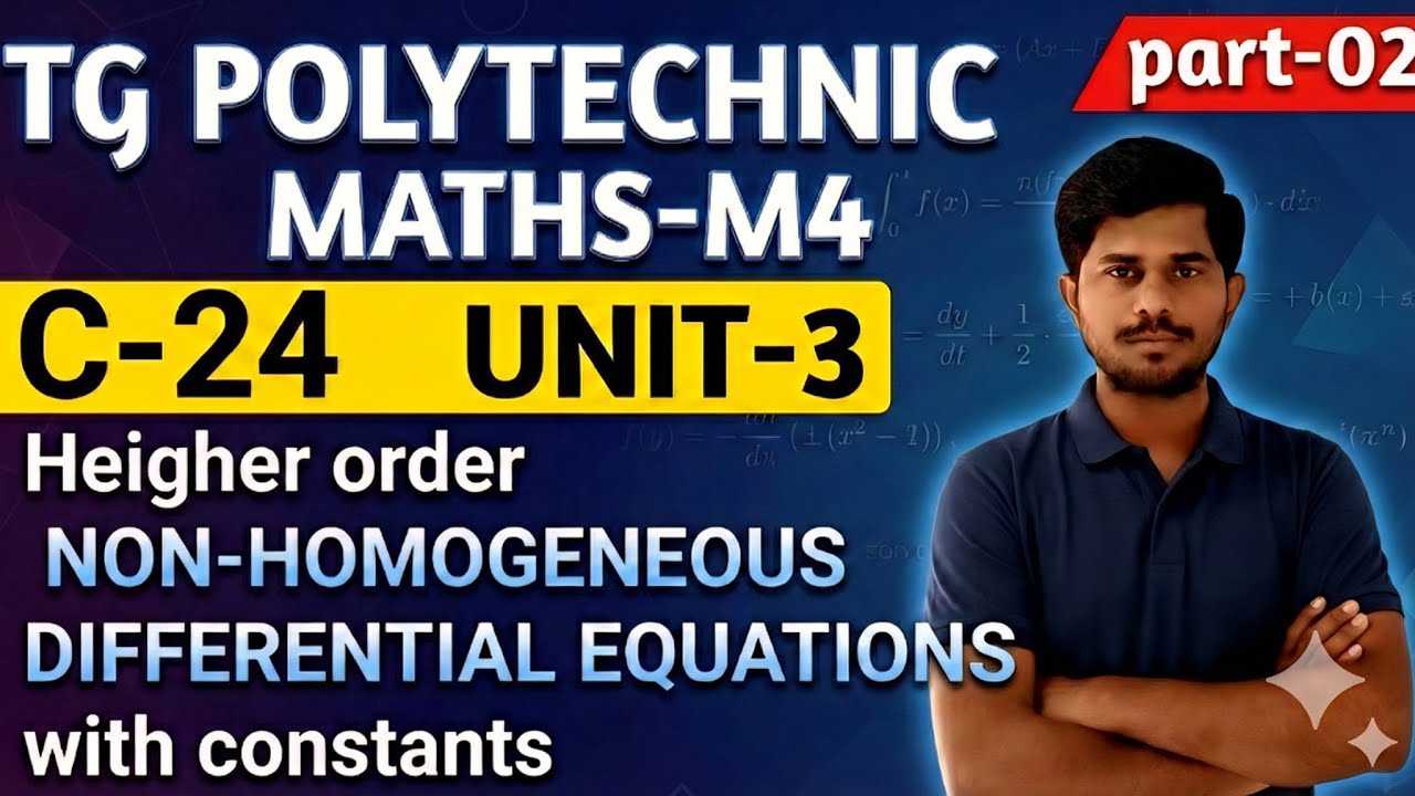 C-24Polytechnic MATHS-M4/UNIT-3/NON HOMOGENEOUS D.E with constants/ pert-02/TG/@naveenreddyMATH 