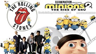 THE ROLLING STONES - You Can’t Always Get What You Want - SOUNDTRACK MINIONS 2: The Rise of Gru