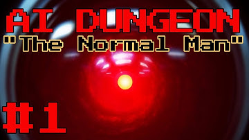 AI Dungeon - The Normal Man | Part 1