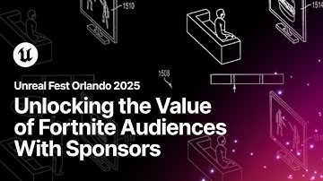Unlocking the Value of Fortnite Audiences With Sponsors | Unreal Fest Orlando 2025