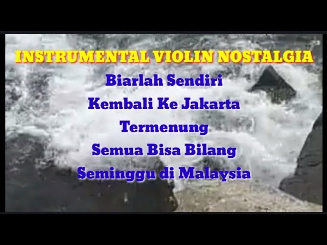 INSTRUMENTAL VIOLIN NONSTOP HITS TEMBANG NOSTALGIA COVER class=