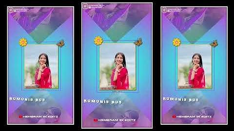 Jhiri Dar Chakdo Indo Mase Santali Xml File Santali Status Video Santali Alight Motion Video Editing