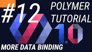 Polymer Tutorials 1.0 #12 More Data Binding in Polymer web app
