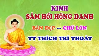 KINH SÁM HỐI HỒNG DANH - CHỮ LỚN - TT THÍCH TRÍ THOÁT