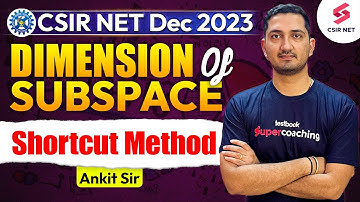CSIR NET 2023 | Mathematical Science | Dimension of Subspace | Shortcut Method | Ankit Sharma