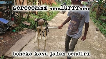 Boneka kayu  bisa berjalan sendiri