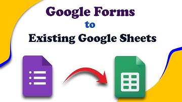 How to Connect Google Forms to an Existing Google Sheets