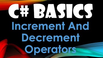 18. (C# Basics Beginner Tutorial) Increment and Decrement Operators