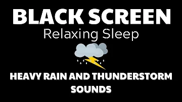 Sleep well during  heavy rain and thunderstorm sounds - 50 hours black screen