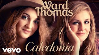 Video-Miniaturansicht von „Ward Thomas - Caledonia (Official Audio)“