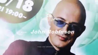 MAHARAJA OSAKA マハラジャ大阪 John Robinson 再び来日!! 2016.3.18