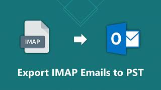 How to Export Emails from IMAP to PST | Advik Software