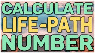 Life Path Number Calculator * How to Calculate Your Life path Number Step by Step.