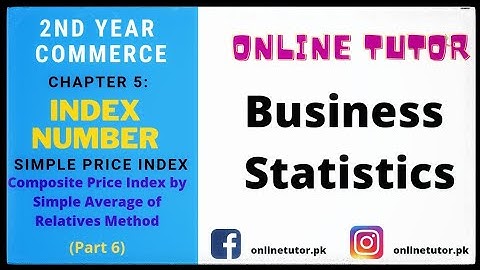 2nd Year Commerce (XII) | Ch 5: Index Number (6) | Composite Price Index Simple Average of Relatives