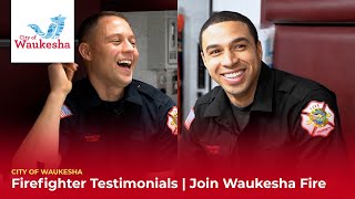 Firefighter Testimonials | Join Waukesha Fire