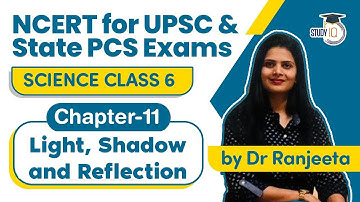 NCERT for UPSC & State PCS Exams - NCERT Science Class 6, Chapter 11 Light, Shadow And Reflection