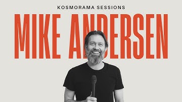 MIKE ANDERSEN | KOSMORAMA SESSIONS