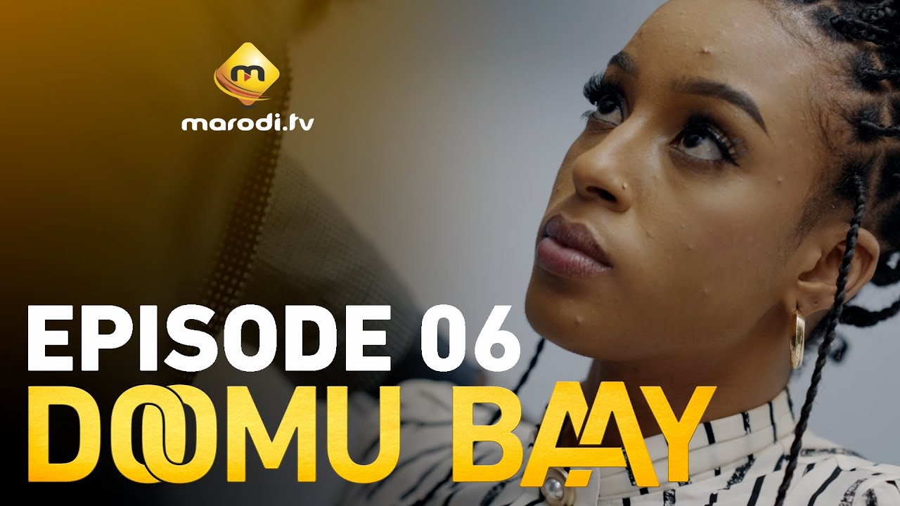 Série - Doomu Baay - Episode 06 - VOSTFR
