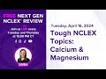 Free next gen nclex review tough nclex topics calcium  magnesium