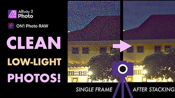 AFFINITY PHOTO 2: How to Get Clean Low-Light Photos with Image Stacking (Tripod + Handheld Tested!)