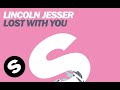 Lincoln jesser  lost with you