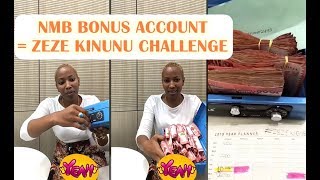 Nikifungua NMB BONUS ACCOUNT   ZEZE KIBUBU CHALLENGE