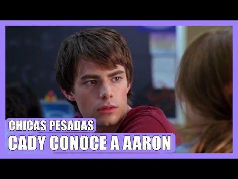 Cady conoce a Aaron | CHICAS PESADAS